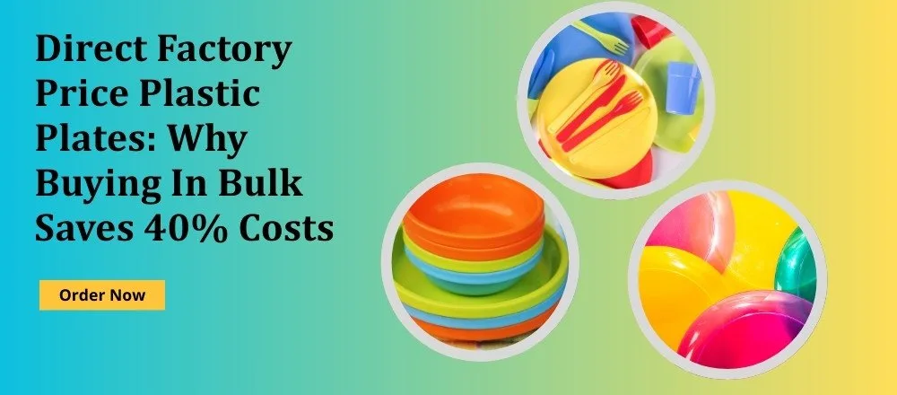Direct Factory Price Plastic Plates: Why Buying In Bulk Saves 40% Costs