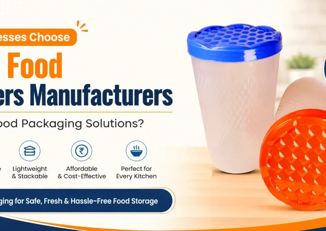 Why Do Businesses Choose Plastic Food Containers Manufacturers For Reliable Food Packaging Solutions?